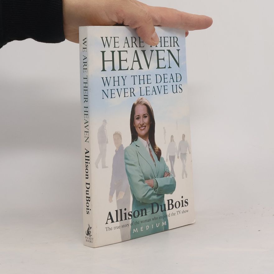 Allison DuBois We Are Their Heaven