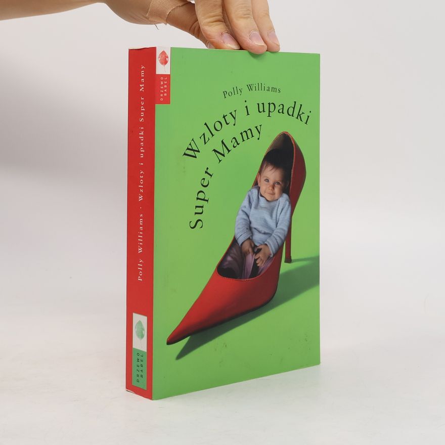 Polly Williams Wzloty i upadki Super Mamy