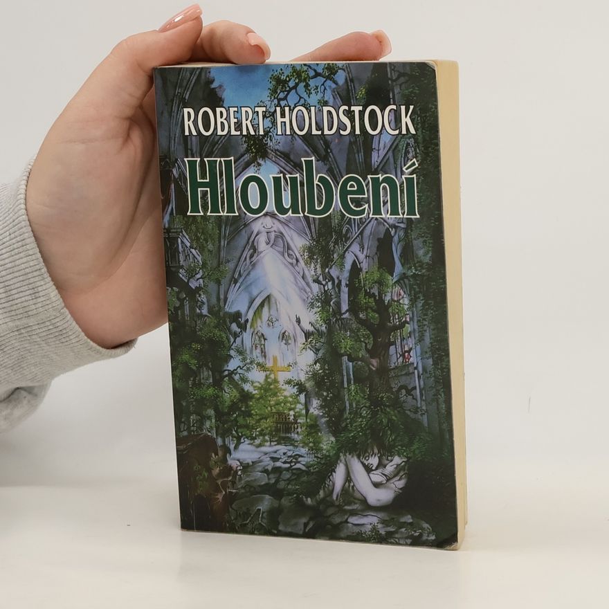 Robert Holdstock Hloubení