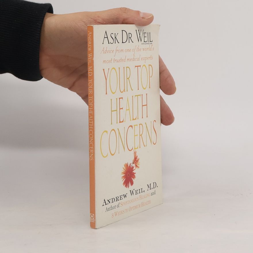 Andrew Weil Your Top Health Concerns