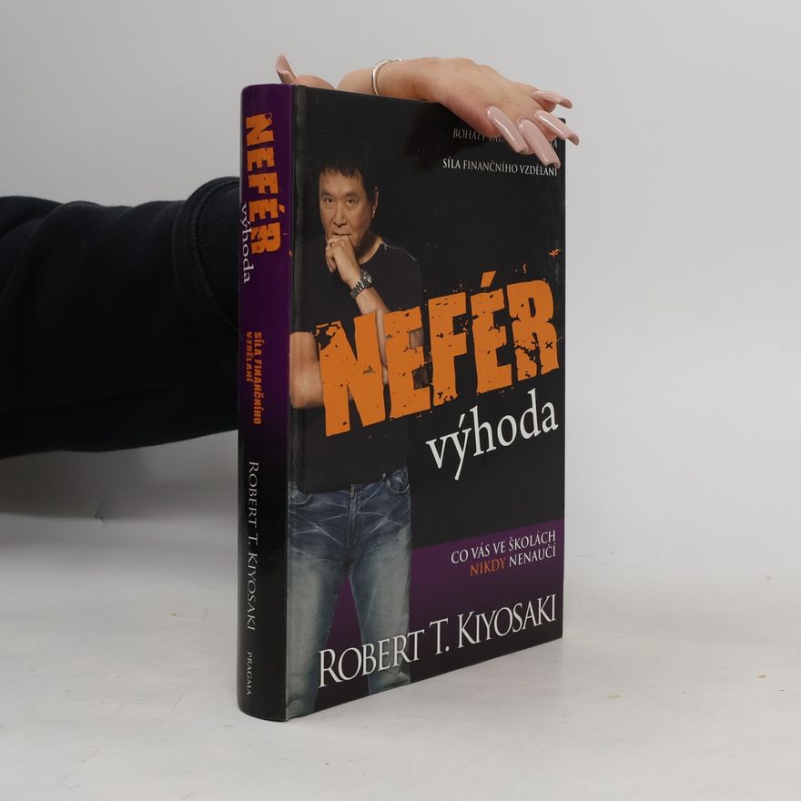 Robert Kiyosaki Nefér výhoda: Co vás ve školách nikdy nenaučí