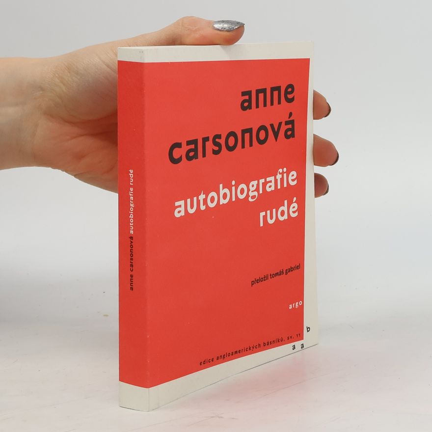 Anne Carson Autobiografie rudé : román ve verších