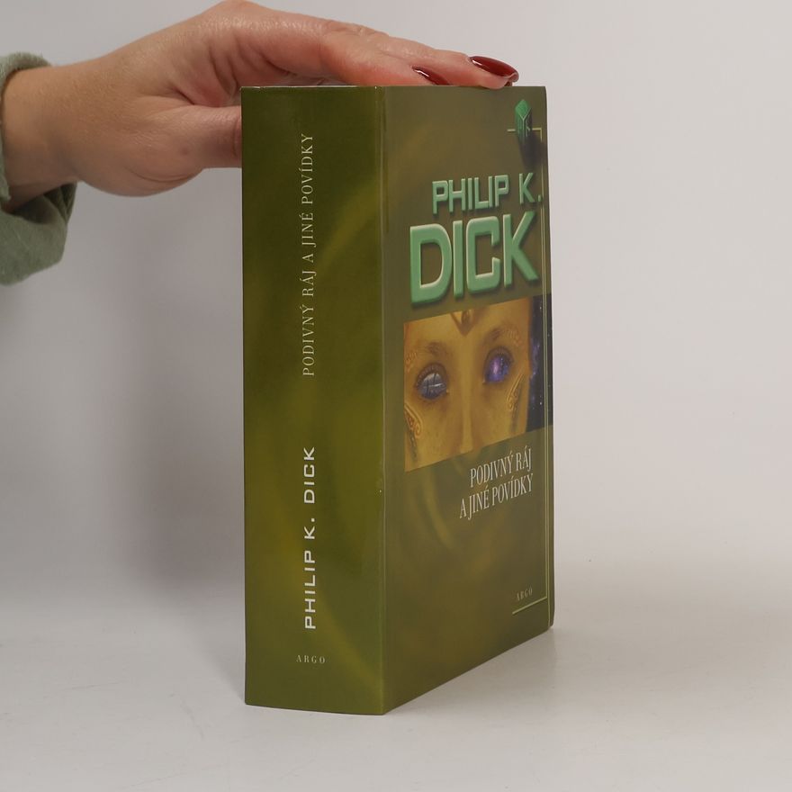Philip K. Dick Podivný ráj a jiné povídky