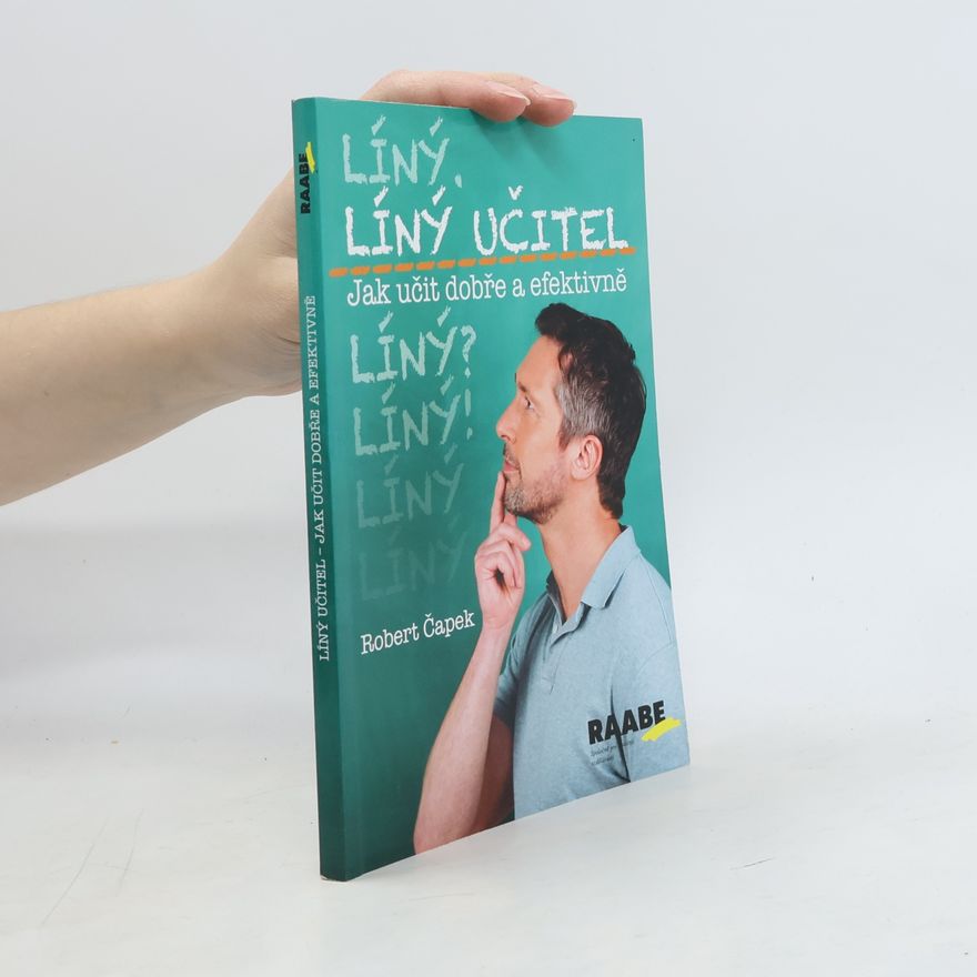 Robert Capek Líný učitel: Jak učit dobře a efektivně