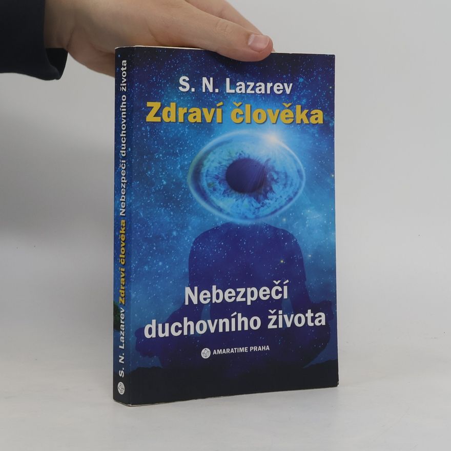 Sergej Nikolajevič Lazarev Zdraví člověka. Nebezpečí duchovního života