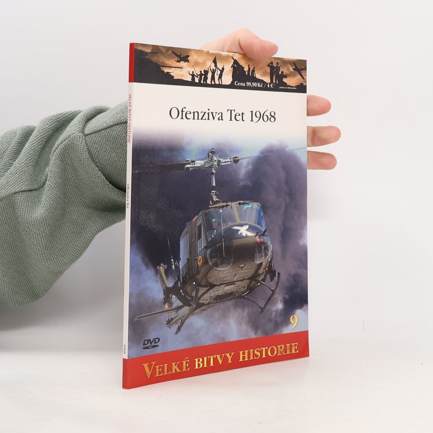Autorenkollektiv Velké bitvy historie 9. Ofenziva Tet 1968