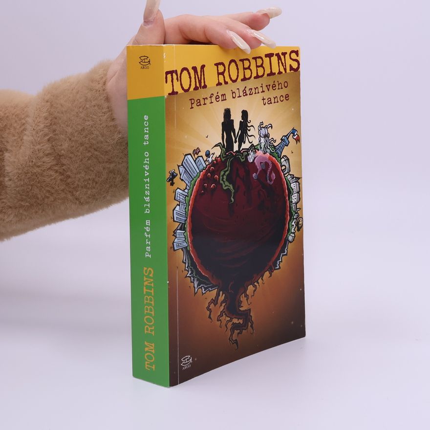 Tom Robbins Parfém bláznivého tance