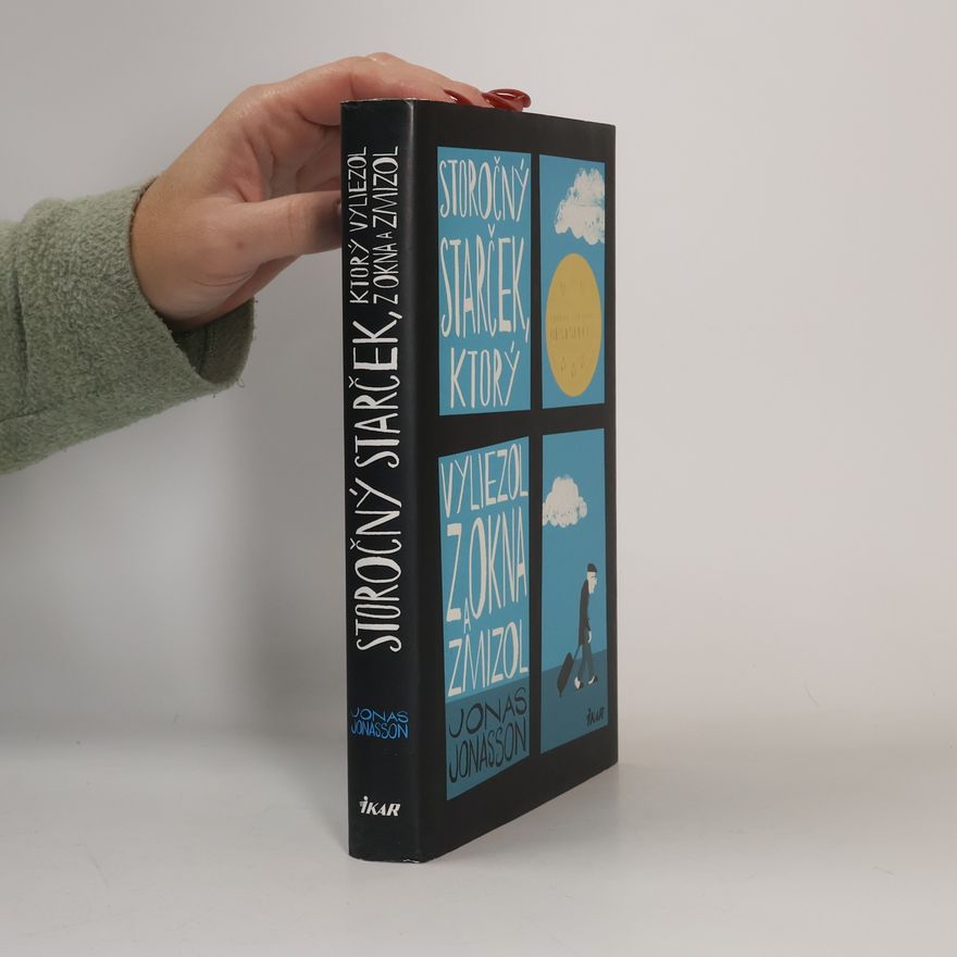 Jonas Jonasson Storočný starček, ktorý vyliezol z okna a zmizol