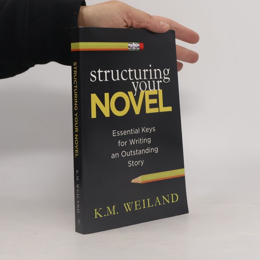 K M Weiland Structuring Your Novel