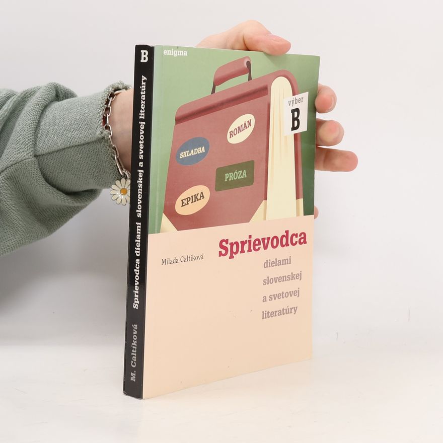 Milada Caltíková Sprievodca dielami slovenskej a svetovej literatúry (výber B)