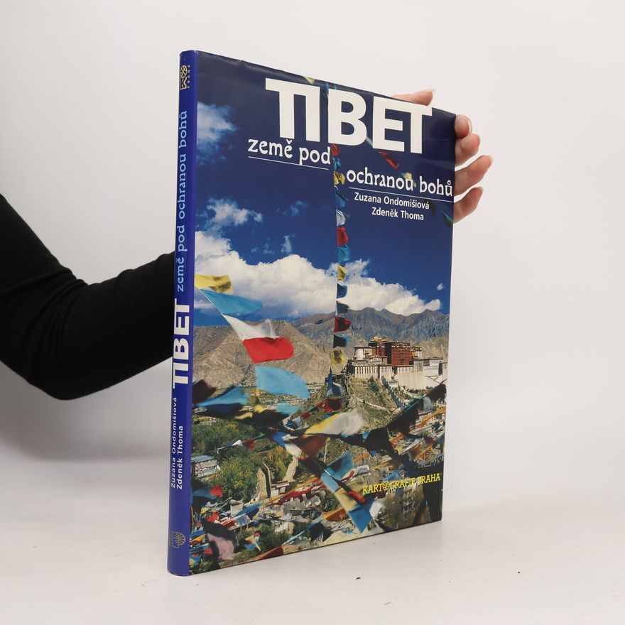 Zuzana Ondomišiová Tibet: Země pod ochranou bohů