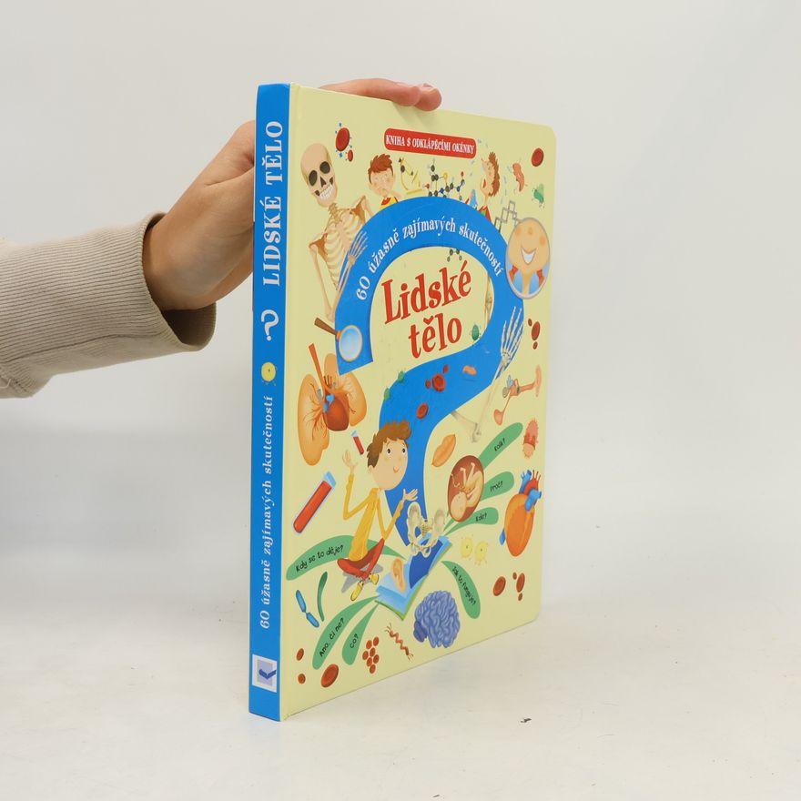 Various authors Lidské tělo - 60 úžasně zajímavých skutečnost
