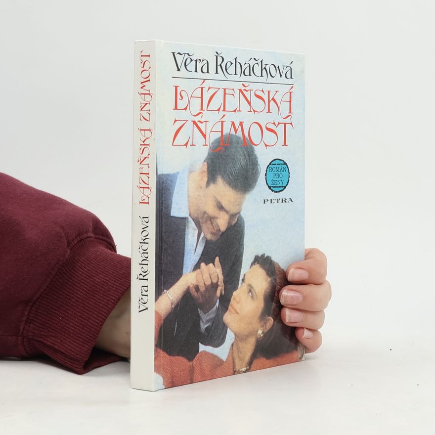 Věra Řeháčková Lázeňská známost : román pro ženy