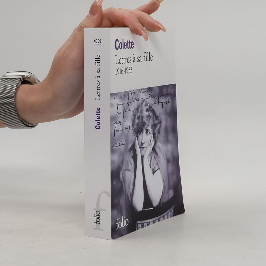 Colette Lettres à sa fille, 1916-1953