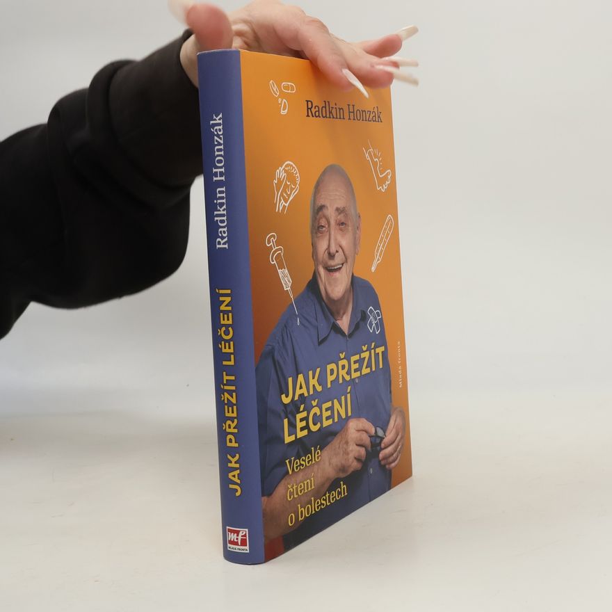 Radkin Honzák Jak přežít léčení : Veselé čtení o bolestech