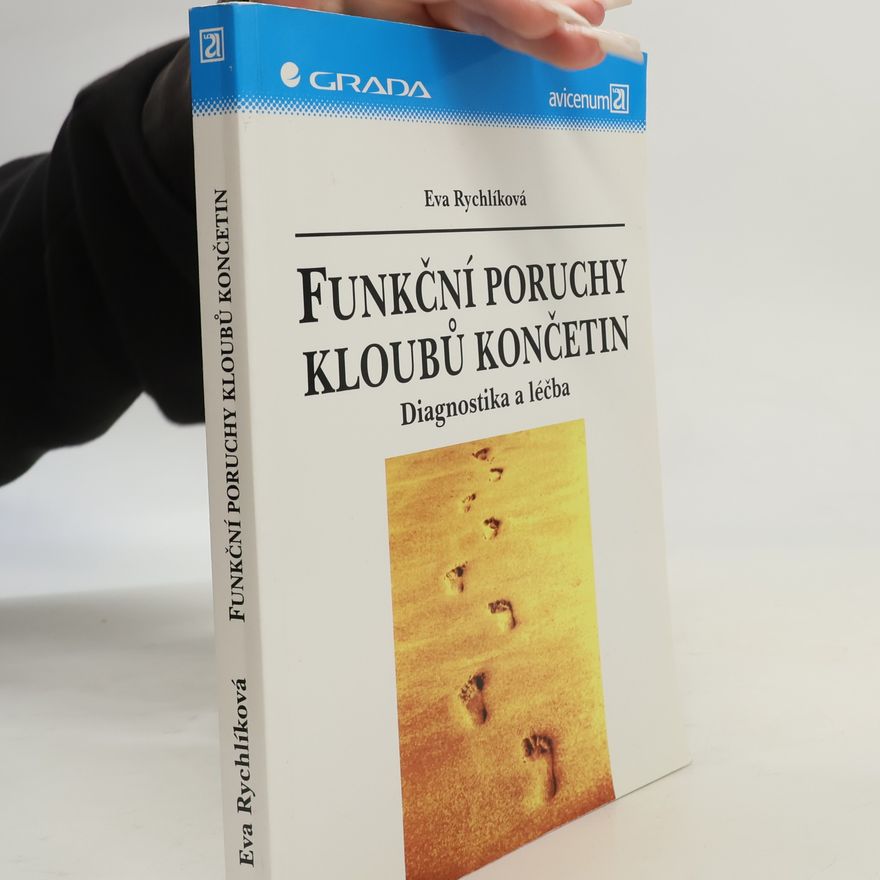 Eva Rychlíková Funkční poruchy kloubů končetin - Diagnostika a léčba