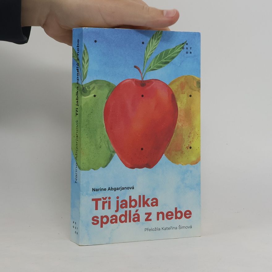 Narine Abgarjan Tři jablka spadlá z nebe