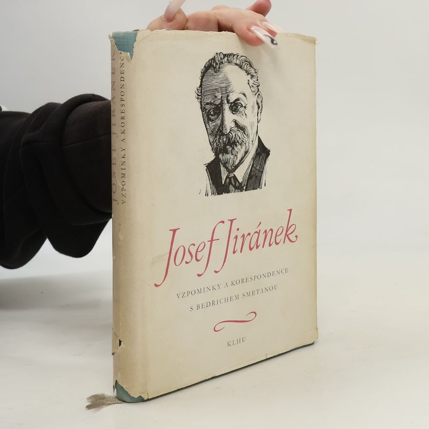 Josef Jiránek Vzpomínky a korespondence s Bedřichem Smetanou