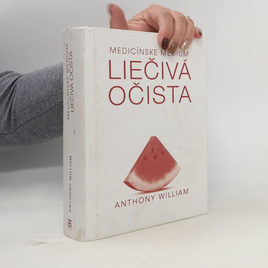 Anthony William Medicínske médium. Liečivá očista
