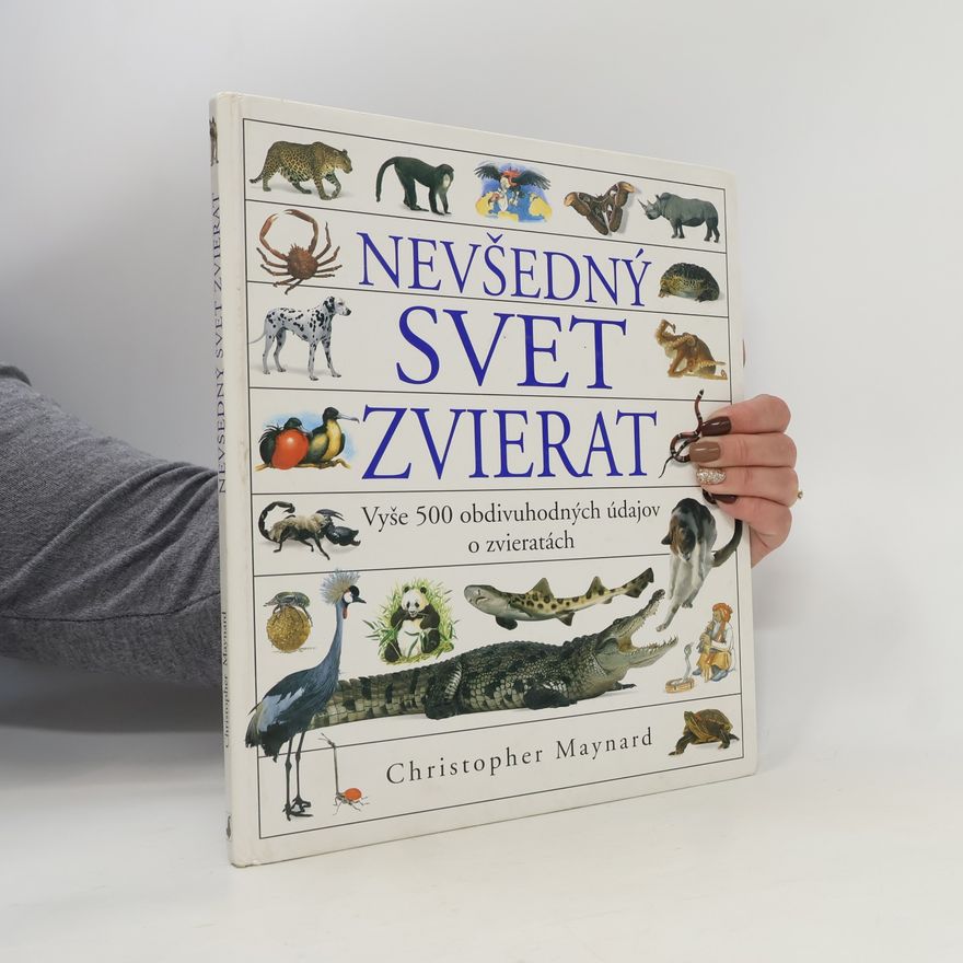 Christopher Maynard Nevšedný svet zvierat