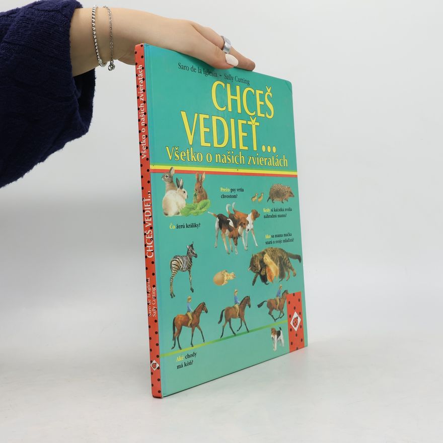 Saro de la Iglesia Chceš vedieť - Všetko o našich zvieratách