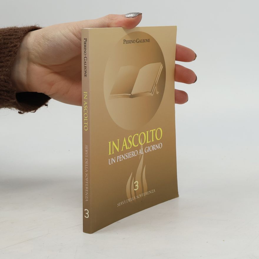 Pierino Galeone In ascolto. Un pensierino al giorno