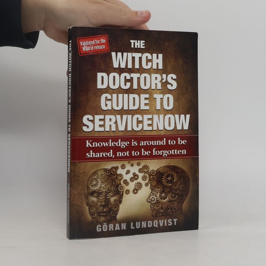 Göran Lundqvist The Witch Doctor's Guide To ServiceNow
