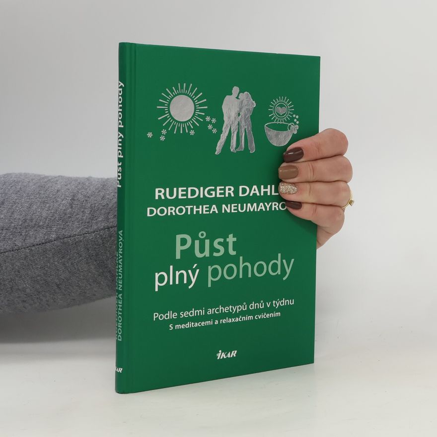 Dorothea Neumayr Půst plný pohody. Podle sedmi archetypů dnů v týdnu. S meditacemi a relaxačním cvičením