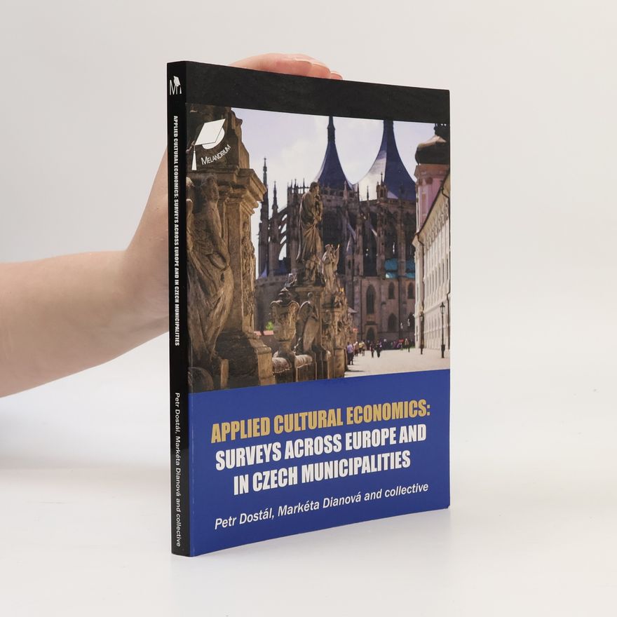 Markéta Dianová Applied Cultural Economics: Surveys Across Europe and in Czech Municipalities