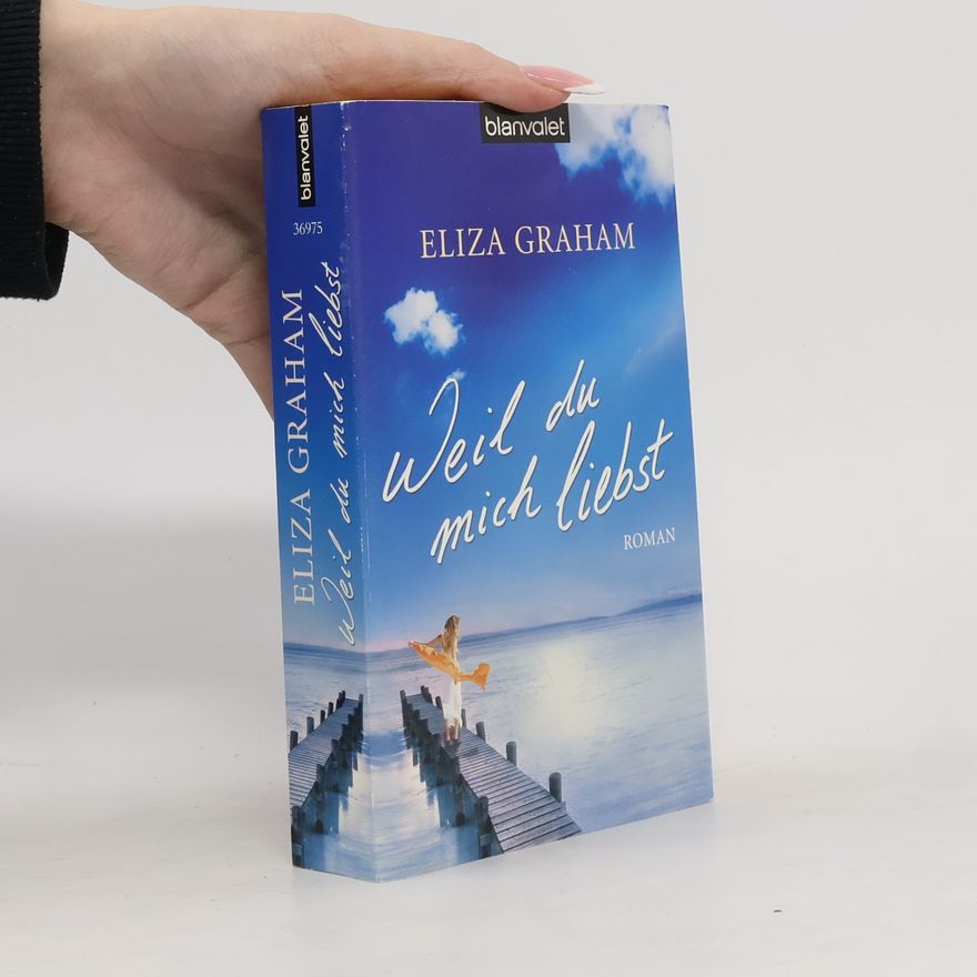 Eliza Graham Weil du Mich Liebst