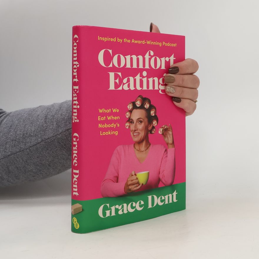 Grace Dent Comfort Eating