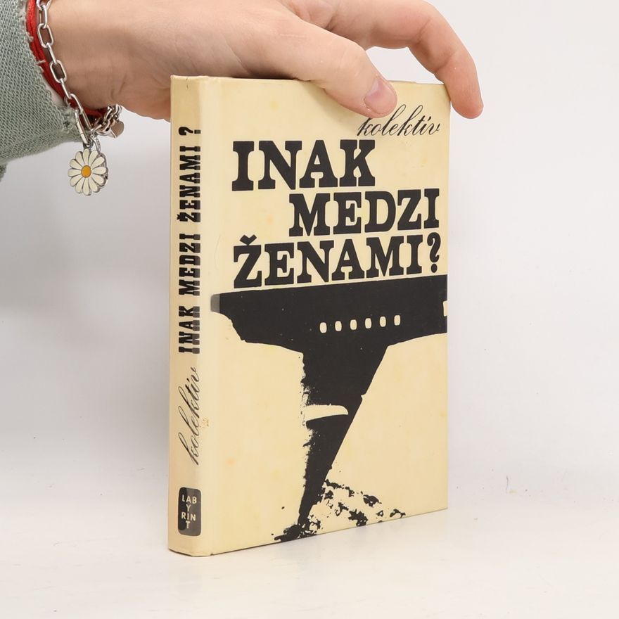 Auteurscollectief Inak medzi ženami?