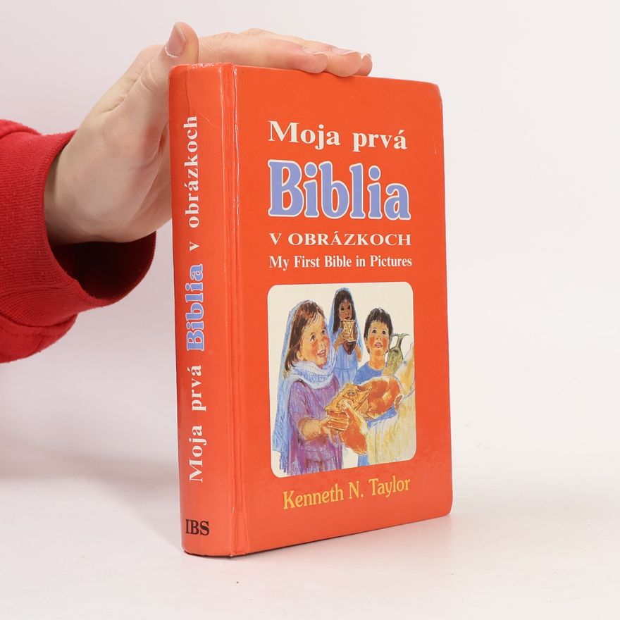 Kenneth N. Taylor Moja prvá biblia; my first bible in pictures
