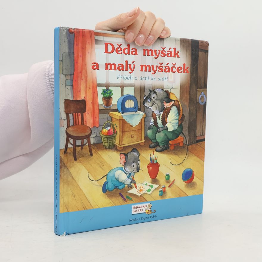 Olga Ionaytis Děda myšák a malý myšáček: Příběh o úctě ke stáří