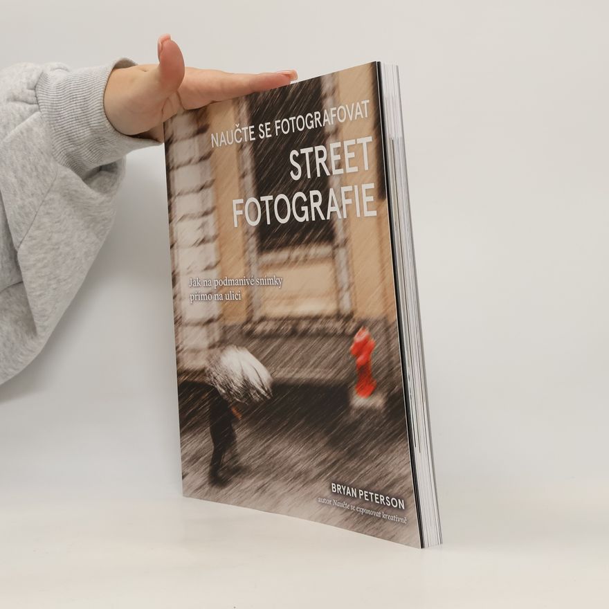 Bryan Peterson Naučte se fotografovat street fotografie