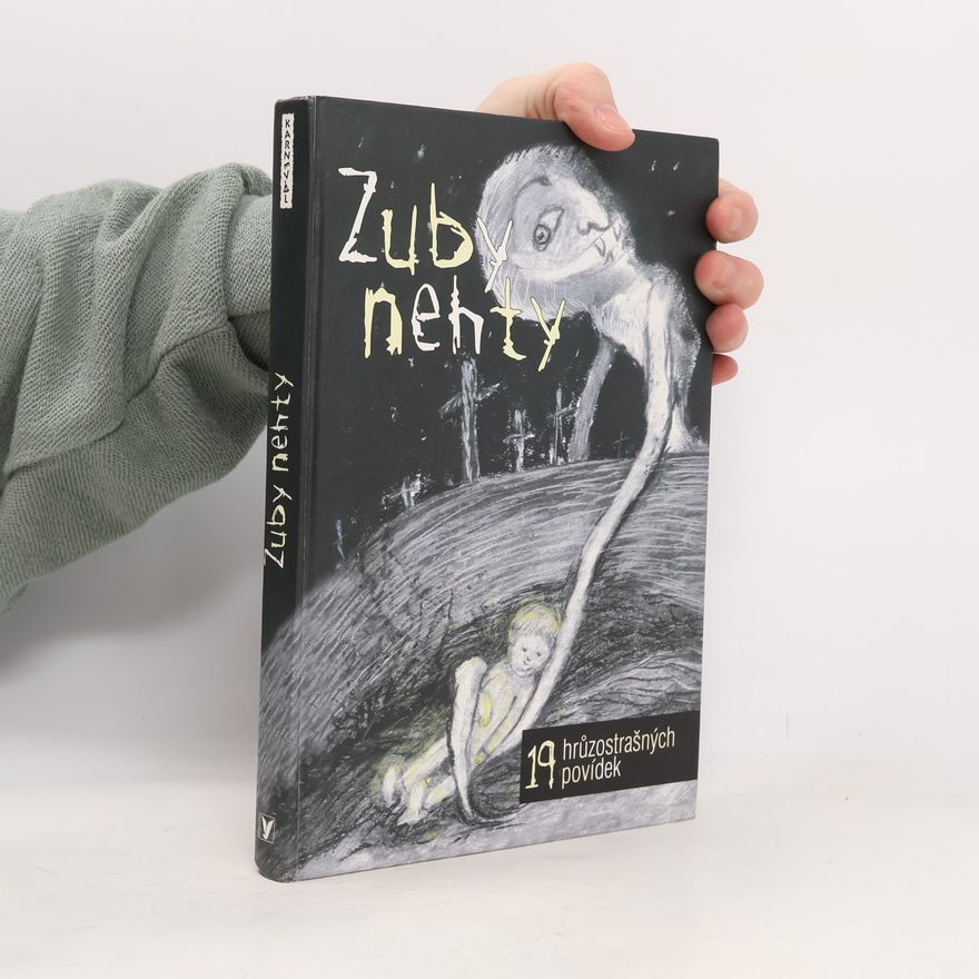 Collectif d'auteurs Zuby nehty. 19 hrůzostrašných povídek z pera mladých českých autorů