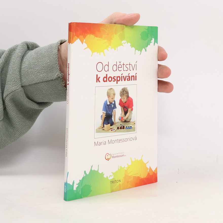 Maria Montessori Od dětství k dospívání