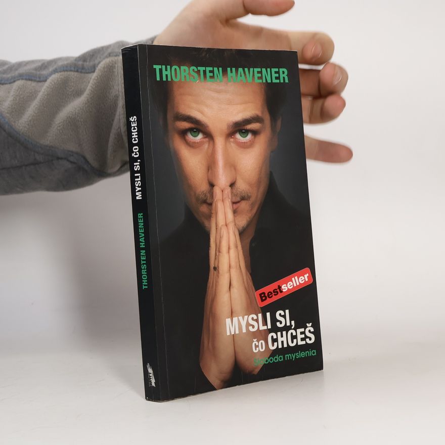 Thorsten Havener Mysli si, čo chceš. Sloboda myslenia