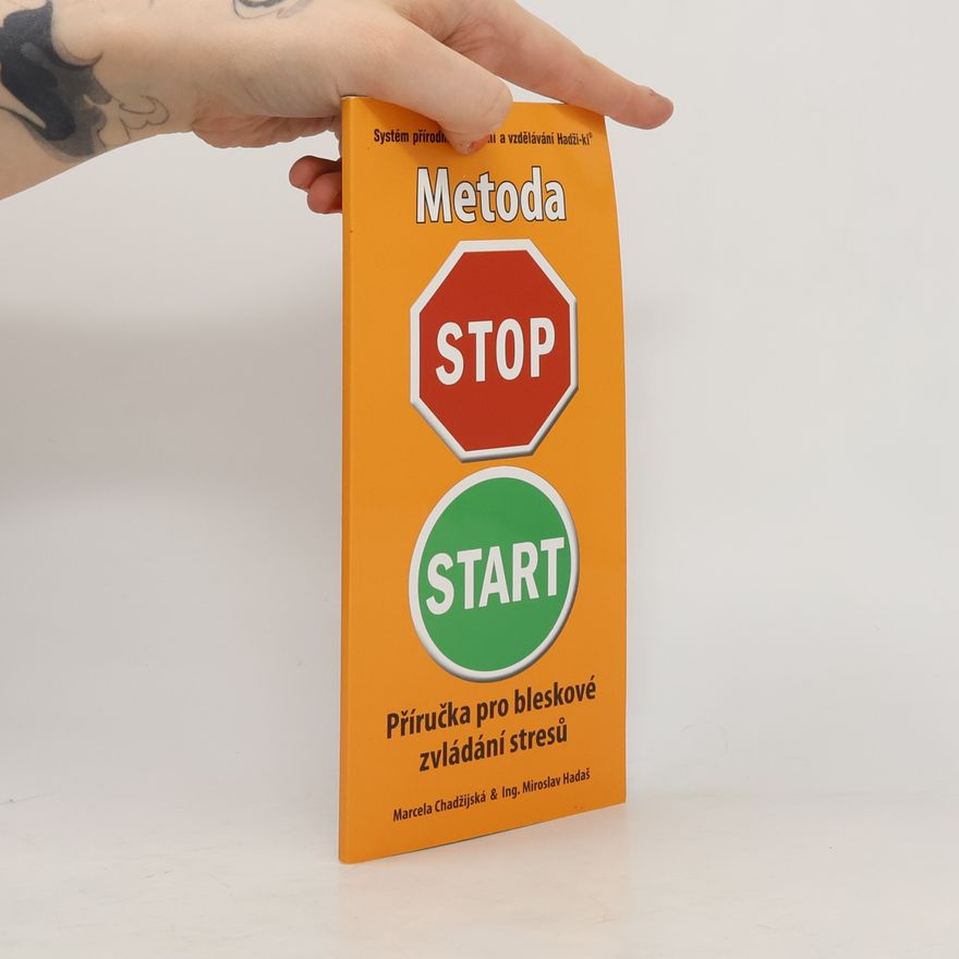 Miroslav Hadaš Metoda Stop-start. Expres cool. Příručka pro bleskové zvládání stresů