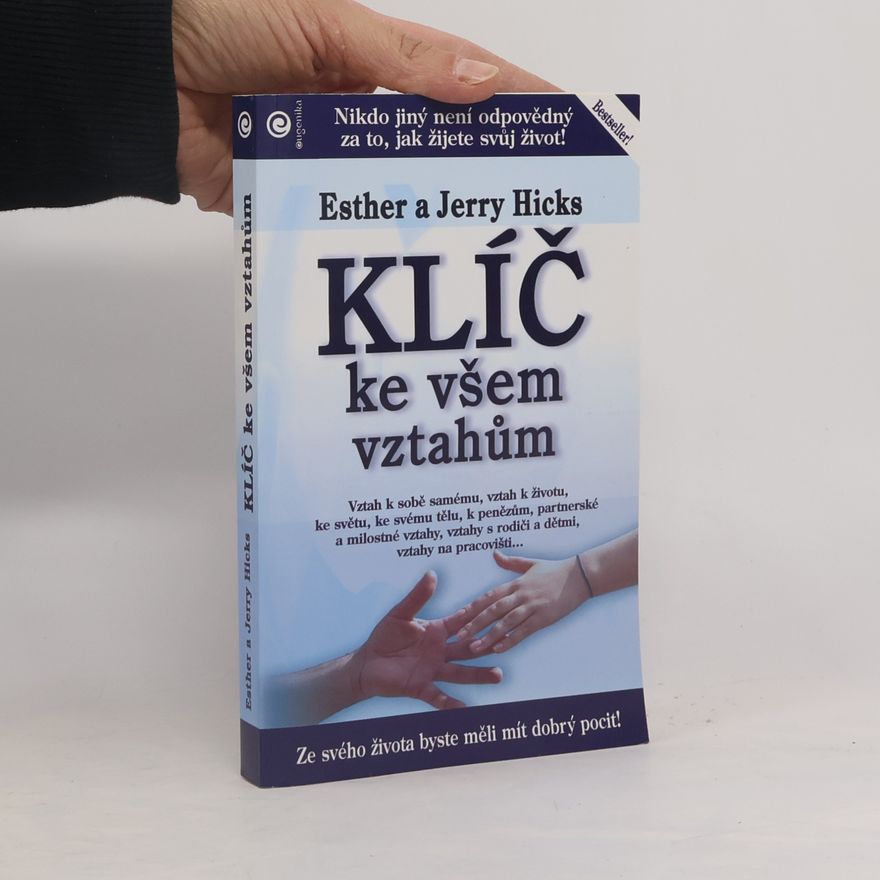 Esther Hicks Klíč ke všem vztahům. Učení Abrahama