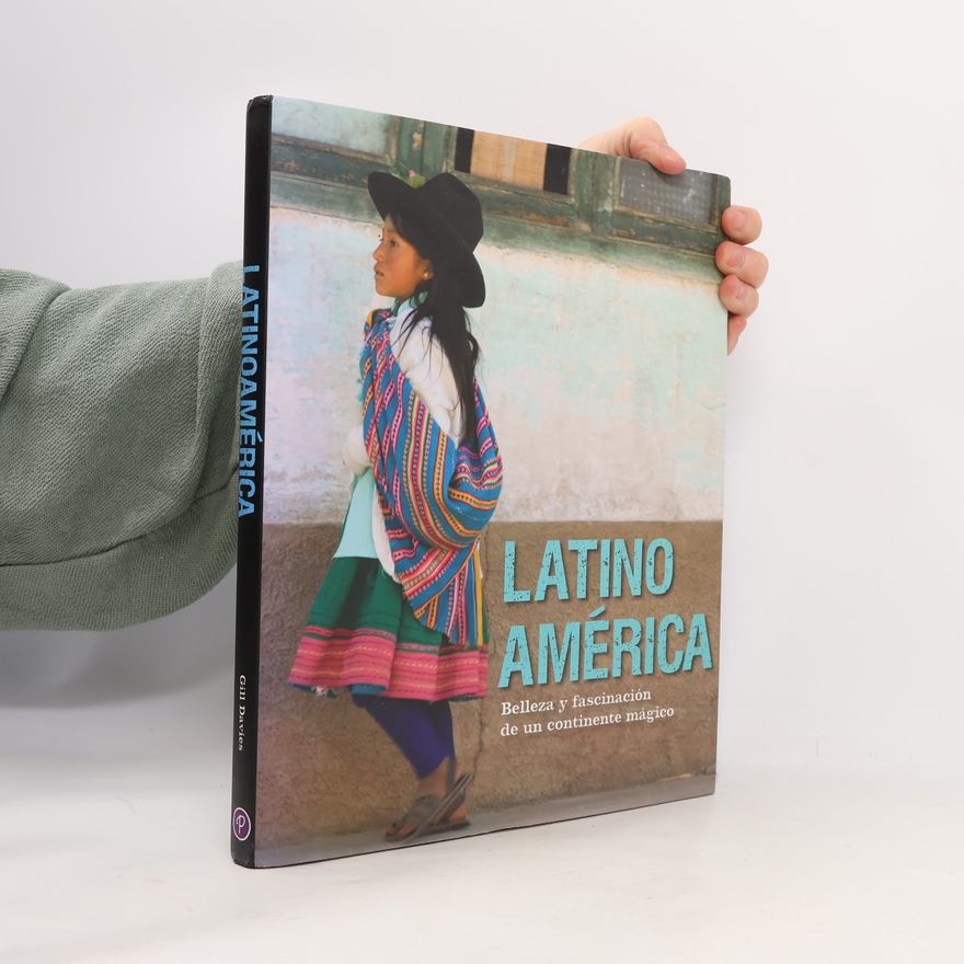 Gill Davies Latinoamérica belleza y fascinación de un continente