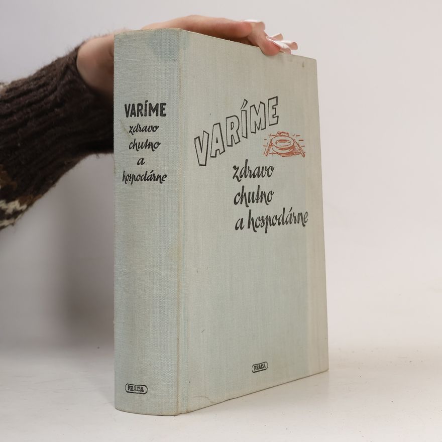 Various authors Varíme zdravo, chutno a hospodárne