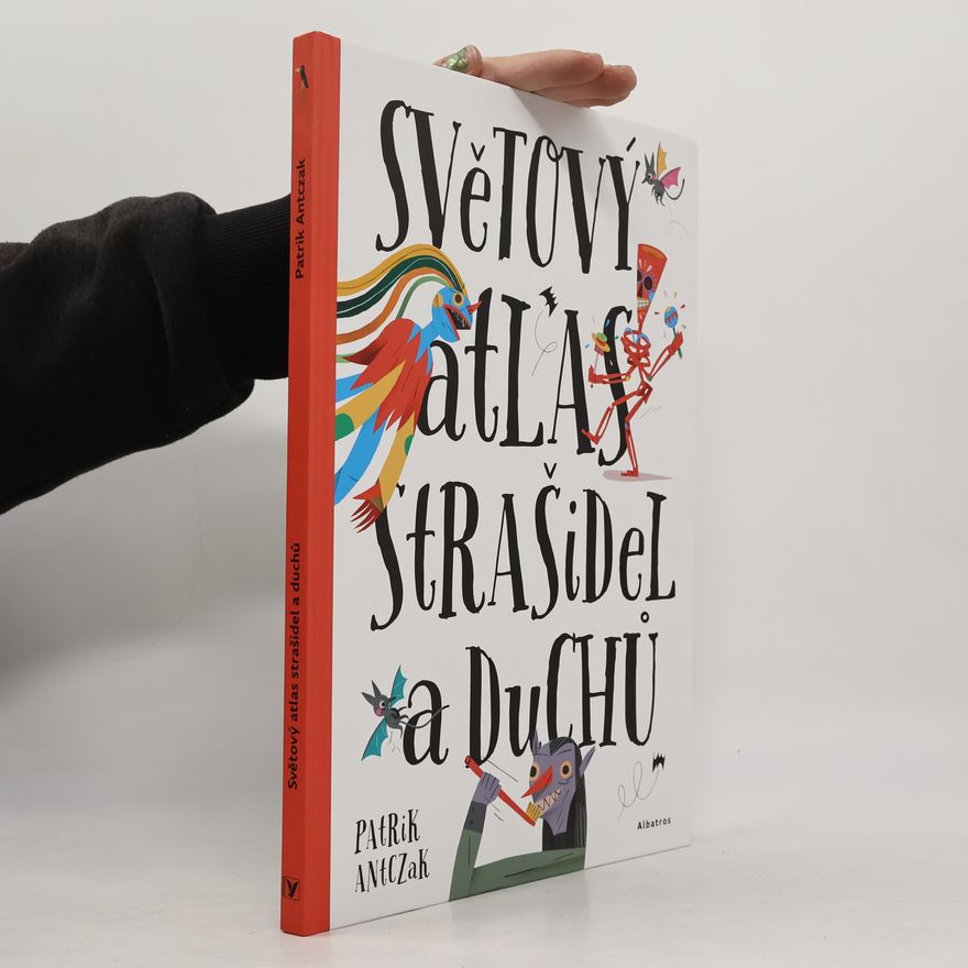 Patrik Antczak Světový atlas strašidel a duchů
