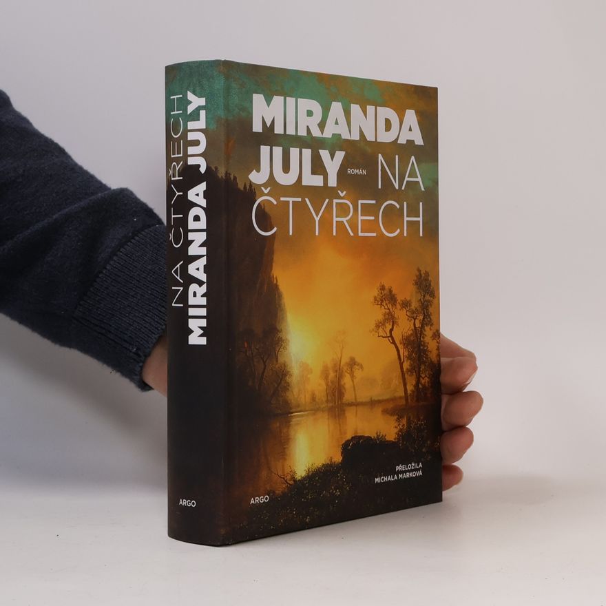 Miranda July Na čtyřech