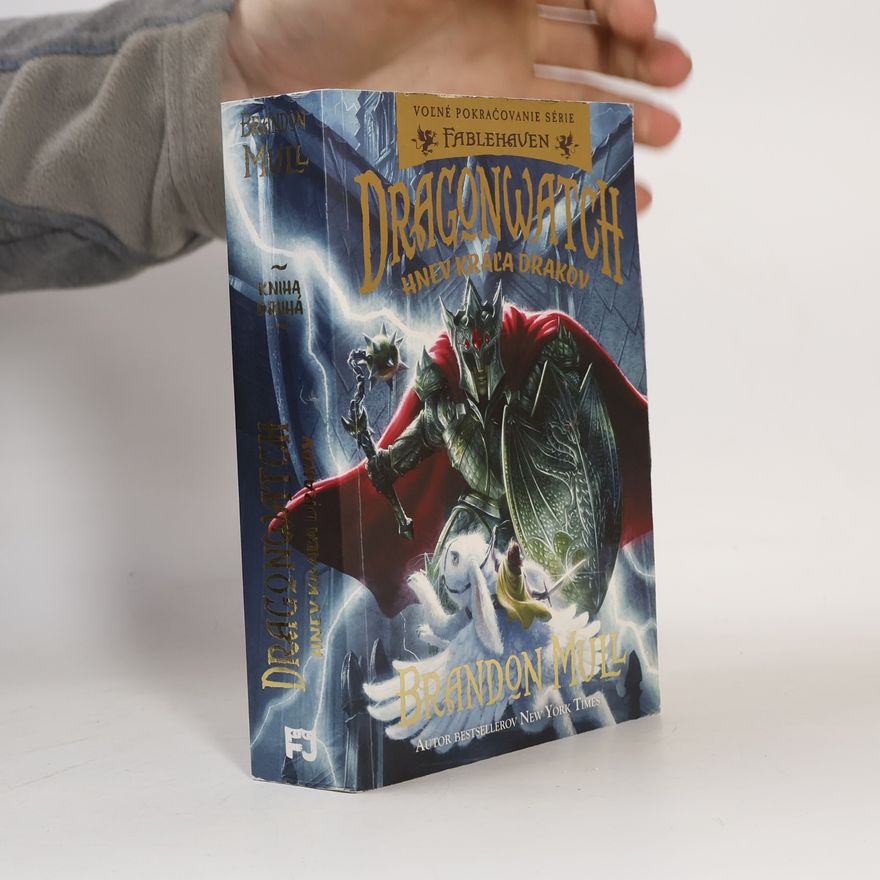 Brandon Mull Dragonwatch. Hnev kráľa drakov