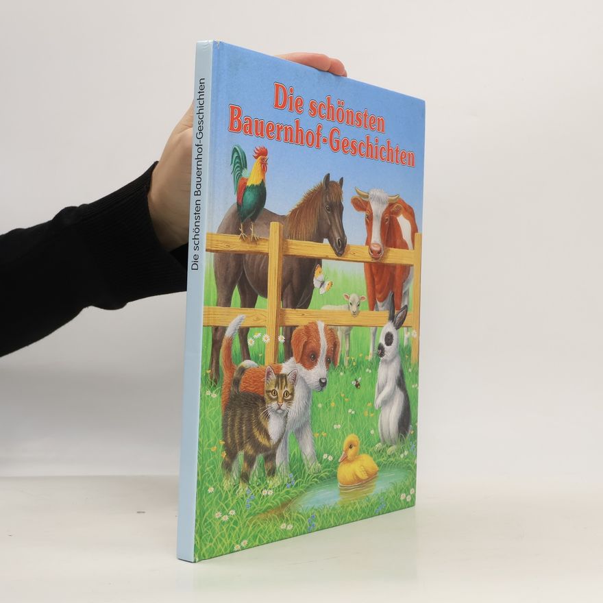 Various authors Die schönsten Bauernhof -Geschichten