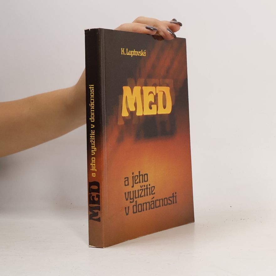 Klotilda Luptovská Med a jeho využitie v domácnosti