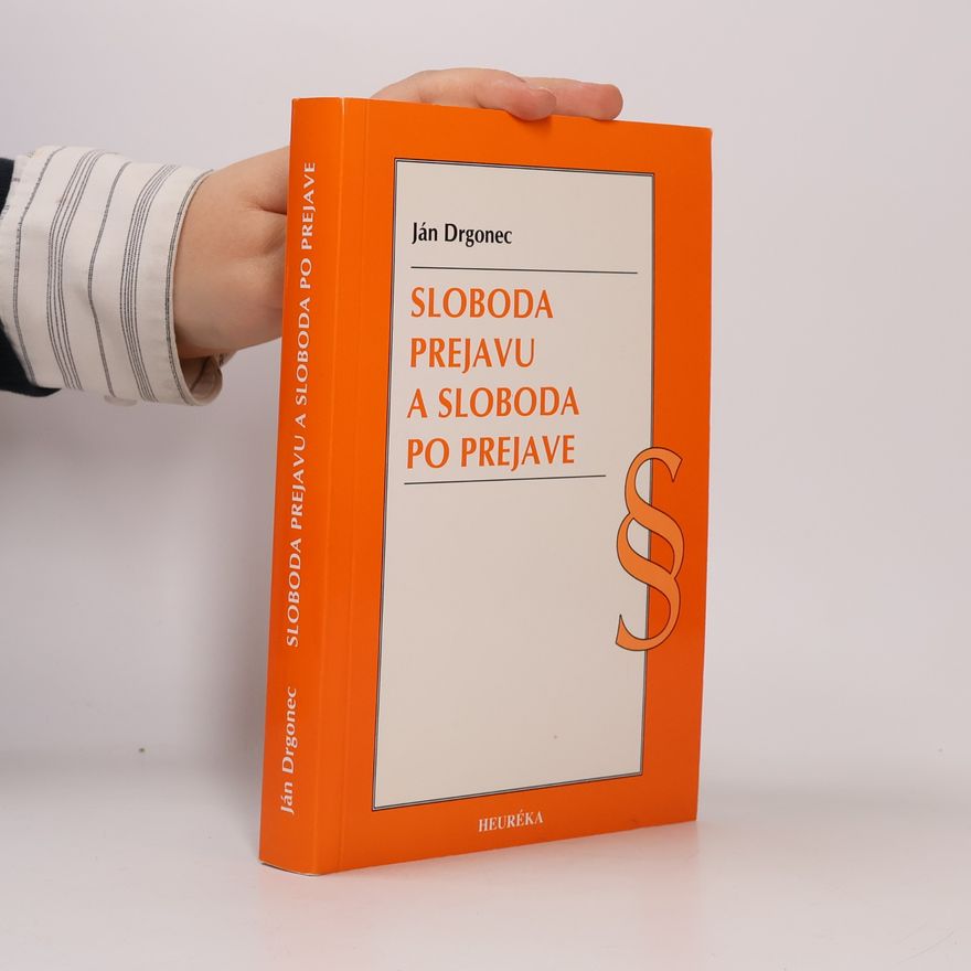 Ján Drgonec Sloboda prejavu a sloboda po prejave