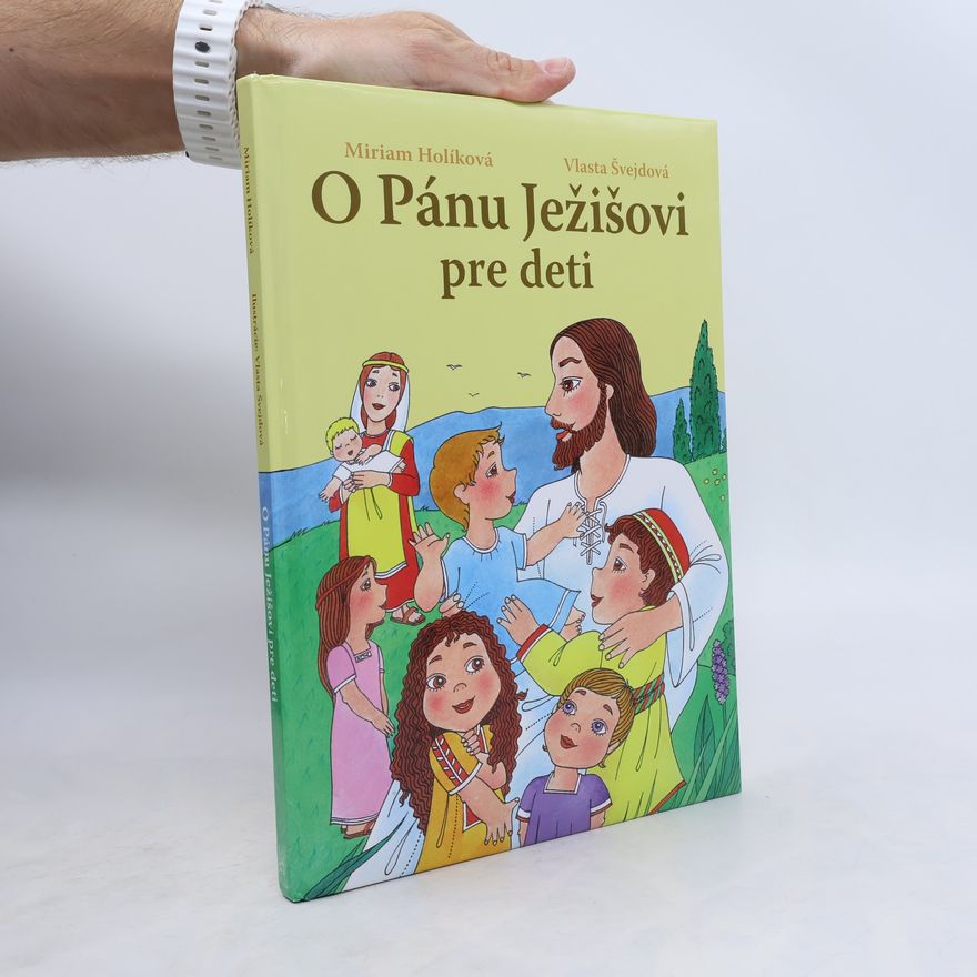 Miriam Holíková O Pánu Ježišovi pre deti