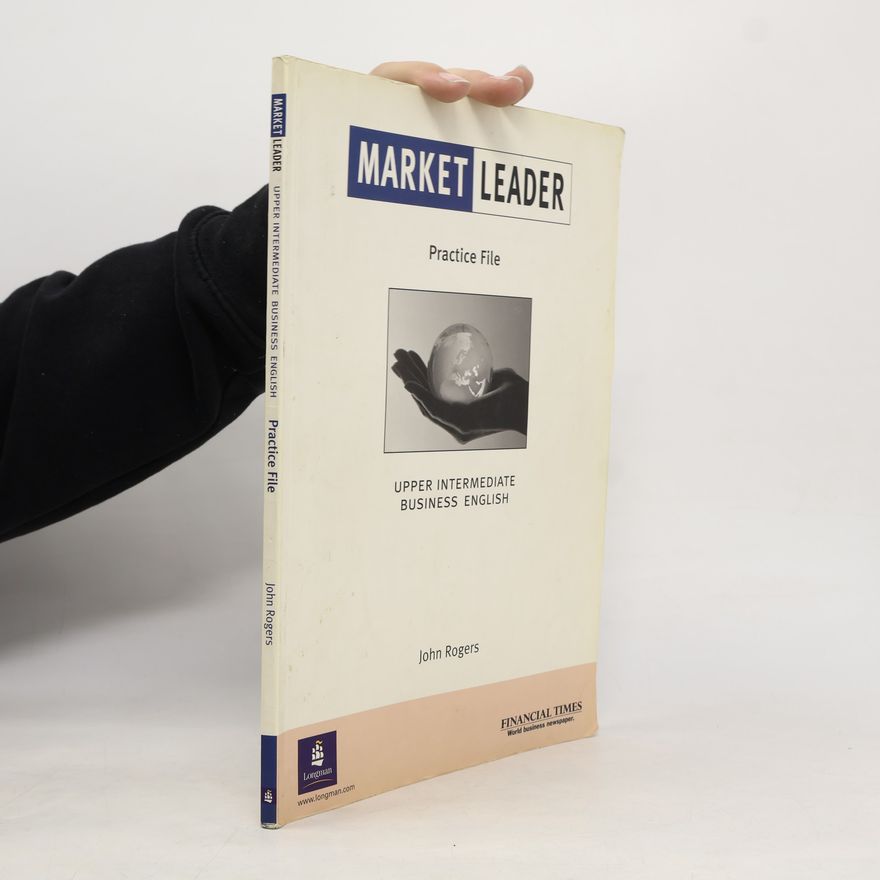 Rogers, John Market leader : practice file : upper intermediate business english